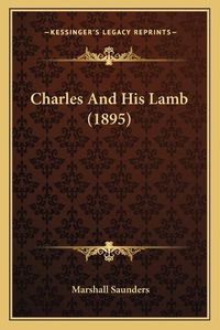 Cover image for Charles and His Lamb (1895)