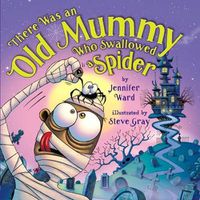 Cover image for There Was an Old Mummy Who Swallowed a Spider