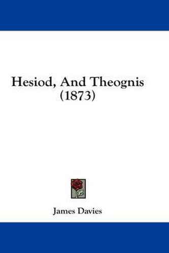 Hesiod, and Theognis (1873)