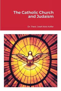 Cover image for The Catholic Church and Judaism