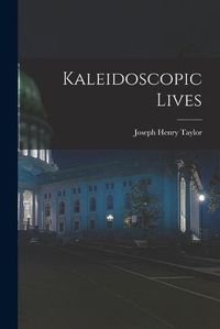 Cover image for Kaleidoscopic Lives