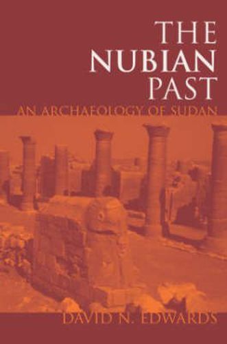 Cover image for The Nubian Past: An Archaeology of the Sudan