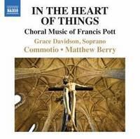 Cover image for In The Heart Of Things Choral Music Francis Pott