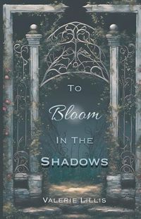 Cover image for To Bloom in the Shadows