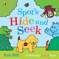 Cover image for Spot's Hide and Seek: A Pop-Up Book