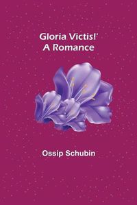 Cover image for Gloria Victis!' A Romance