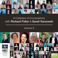 Cover image for A Collection of Conversations with Richard Fidler and Sarah Kanowski Volume 6
