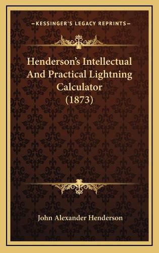 Henderson's Intellectual and Practical Lightning Calculator (1873)