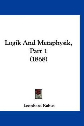 Cover image for Logik and Metaphysik, Part 1 (1868)