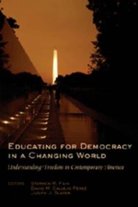 Cover image for Educating for Democracy in a Changing World: Understanding Freedom in Contemporary America