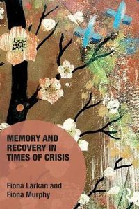 Cover image for Memory and Recovery in Times of Crisis