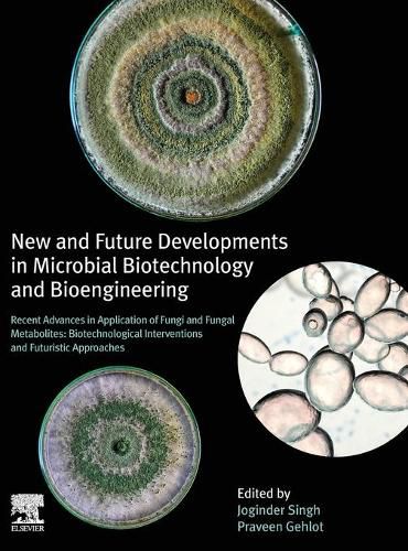 Cover image for New and Future Developments in Microbial Biotechnology and Bioengineering: Recent Advances in Application of Fungi and Fungal Metabolites: Biotechnological Interventions and Futuristic Approaches