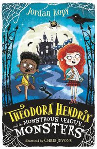 Cover image for Theodora Hendrix and the Monstrous League of Monsters