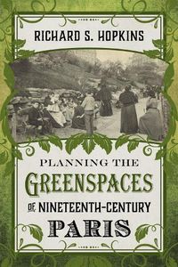 Cover image for Planning the Greenspaces of Nineteenth-Century Paris