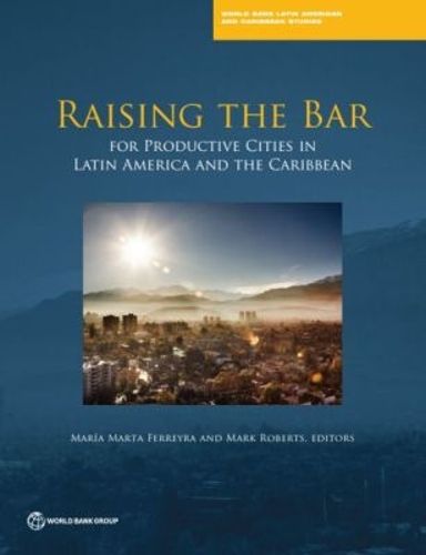 Cover image for Raising the bar: for productive cities in Latin America and the Caribbean