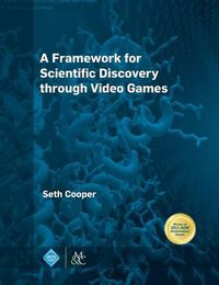 Cover image for A Framework for Scientific Discovery through Video Games