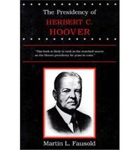 Cover image for The Presidency of Herbert Hoover