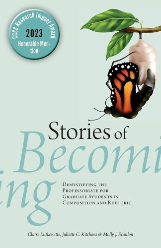 Cover image for Stories of Becoming: Demystifying the Professoriate for Graduate Students in Composition and Rhetoric