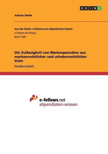Cover image for Die Zulassigkeit von Markenparodien aus markenrechtlicher und urheberrechtlicher Sicht