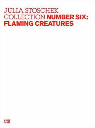 Cover image for Julia Stoschek Collection: Number Six: Flaming Creatures