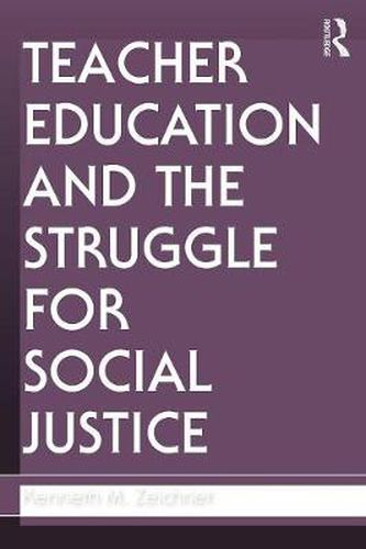 Cover image for Teacher Education and the Struggle for Social Justice