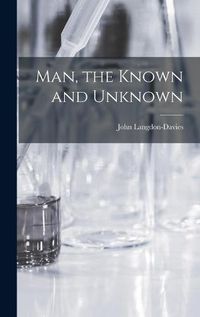 Cover image for Man, the Known and Unknown