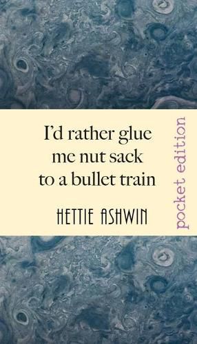 Cover image for I'd rather glue me nut sack to a bullet train: A hilarious trip in Outback Australia