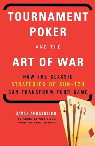 Cover image for Tournament Poker And The Art Of War: How the Classic Strategies of Sun Tzu Can Transform Your Game