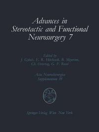 Cover image for Advances in Stereotactic and Functional Neurosurgery 7: Proceedings of the 7th Meeting of the European Society for Stereotactic and Functional Neurosurgery, Birmingham 1986