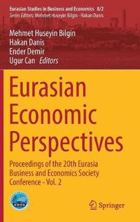 Cover image for Eurasian Economic Perspectives: Proceedings of the 20th Eurasia Business and Economics Society Conference - Vol. 2