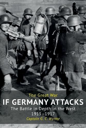 Cover image for If Germany Attacks: The Battle In Depth In The West (1915-1917)