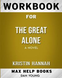 Cover image for Workbook for The Great Alone: A Novel (Max-Help Books)