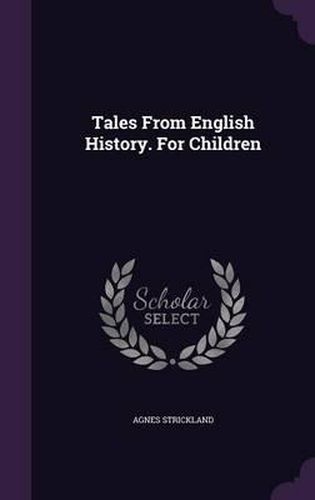 Tales from English History. for Children