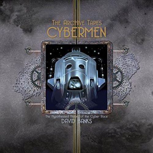 The Archive Tapes: Cybermen