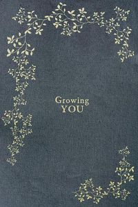 Cover image for Growing You: A Pregnancy & Birth Story Book