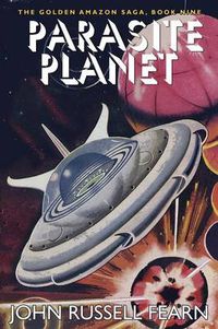 Cover image for Parasite Planet: The Golden Amazon Saga, Book Nine