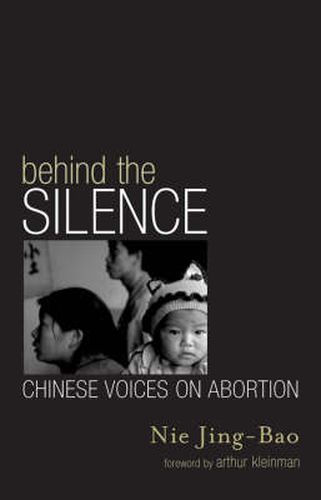 Cover image for Behind the Silence: Chinese Voices on Abortion