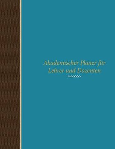 Cover image for Akademischer Planer Fur Lehrer Und Dozenten