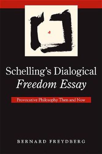 Schelling's Dialogical Freedom Essay: Provocative Philosophy Then and Now