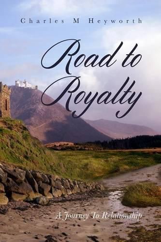 Cover image for Road to Royalty: A Journey To Relationship