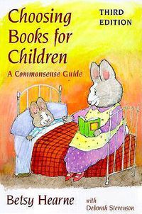 Cover image for Choosing Books for Children: A Commonsense Guide