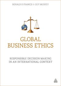 Cover image for Global Business Ethics: Responsible Decision Making in an International Context