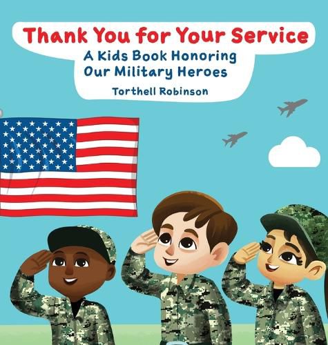 Cover image for Thank You for Your Service! A Kids Book Honoring Our Military Heroes