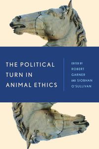 Cover image for The Political Turn in Animal Ethics