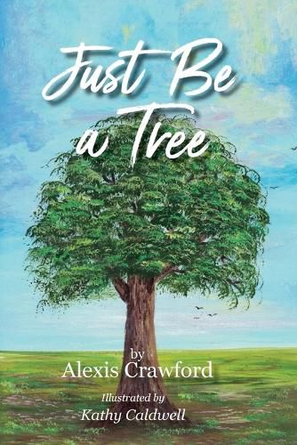Cover image for Just Be A Tree