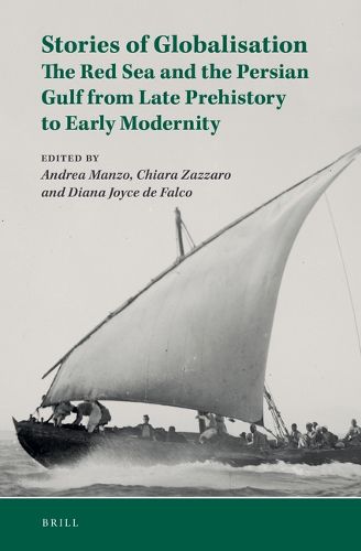 Cover image for Stories of Globalisation: The Red Sea and the Persian Gulf from Late Prehistory to Early Modernity: Selected Papers of Red Sea Project VII