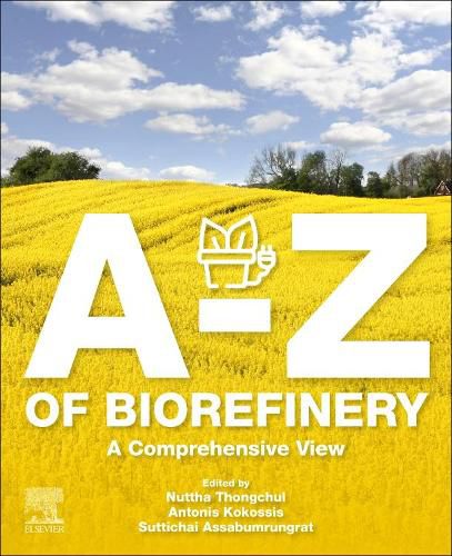 Cover image for A-Z of Biorefinery: A Comprehensive View