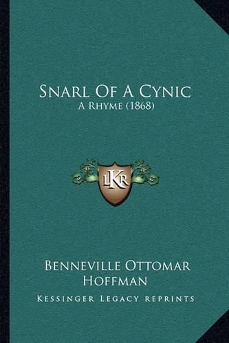 Cover image for Snarl of a Cynic: A Rhyme (1868)