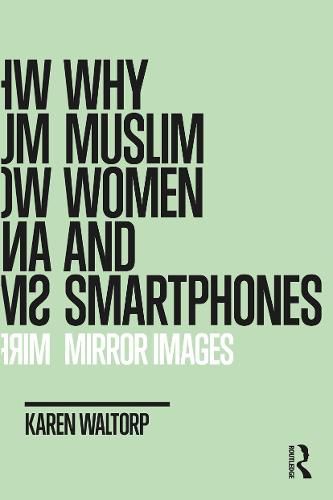 Cover image for Why Muslim Women and Smartphones: Mirror Images