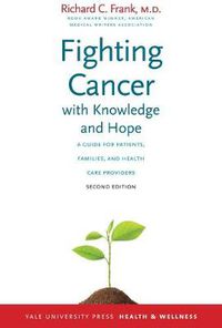 Cover image for Fighting Cancer with Knowledge and Hope: A Guide for Patients, Families, and Health Care Providers